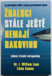 Žraloci stále ještě nemají rakovinu - léčení žraločí chrupavkou