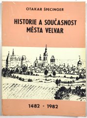 Historie a současnost města Velvar 1482-1982 - 