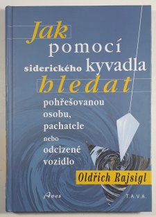 Jak pomocí siderického kyvadla hledat pohřešovanou osobu, pachatele nebo odcizené vozidlo
