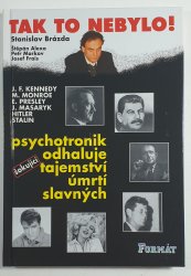 Tak to nebylo! - psychotronik odhaluje šokující tajemství úmrtí slavných