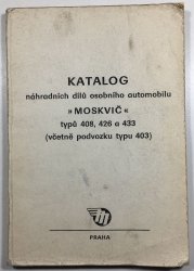 Katalog náhradních dílů osobního automobilu Moskvič typů 408, 426 a 433 (včetně podvozku typu 403) - 