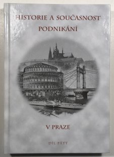 Historie a současnost podnikání v Praze - díl pátý