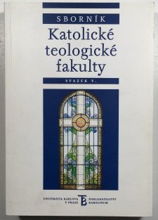 Sborník katolické teologické fakulty svazek V.