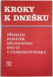 Kroky k dnešku - Přehled památek dělnického hnutí v Československu