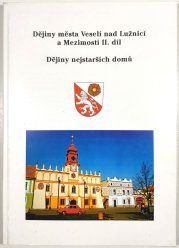 Dějiny města Veselí nad Lužnicí a Mezimostí II. - Dějiny nejstarších domů - 