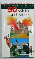 50 výletů do historie - Rodinné toulky