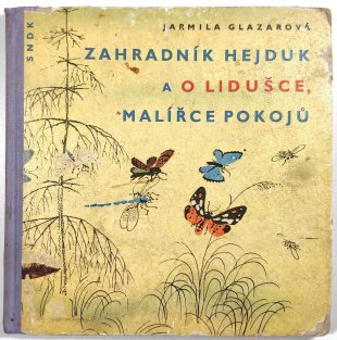 Zahradník Hejduk a o Lidušce  malířce pokojů