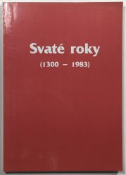 Svaté roky (1300 - 1983) - 