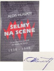 Šelmy na scéně - Co se všechno schová do deseti let života 1938-1948