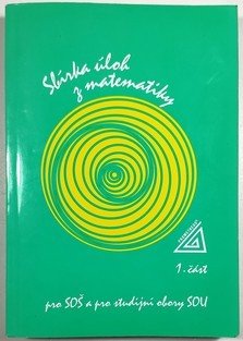 Sbírka úloh z matematiky pro SOŠ a SOU 1.část