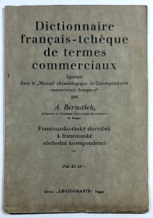 Dictionnaire francais - Tchéque de termes commerciaux ( Francouzsko-český slovníček k francouzské obchodní korespondenci )