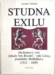 Studna exilu - Myšlenkový svět Jehudy ben Becalel - rabi Löwa, pražského MaHaRaLa (1512 - 1609)