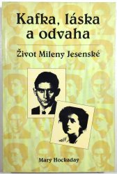 Kafka, láska a odvaha - Život Mileny Jesenské - 