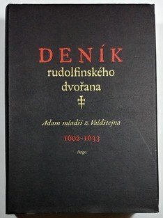 Deník rudolfinského dvořana - Adam mladší z Valdštejna 1602-1633