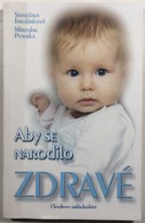 Aby se narodilo zdravé - 