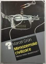 Mimozemské civilizace - mýtus, nebo skutečnost? - 