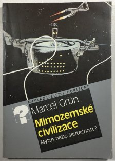 Mimozemské civilizace - mýtus, nebo skutečnost?