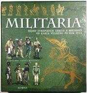 Militaria - Dějiny evropských armád a mocností od Karla Velikého po rok 1914 - 