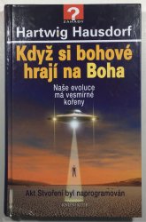 Když si bohové hrají na Boha - 