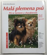 Malá plemena psů : psi se šarmem a charakterem - 