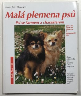 Malá plemena psů : psi se šarmem a charakterem