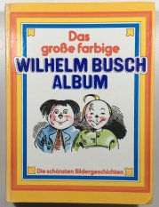 Das grosse farbige Wilhelm Busch Album - 
