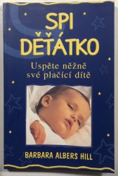 Spi děťátko - Uspěte něžně své plačící dítě - 