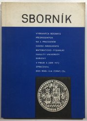 Sborník vybraných referátů přednesených na 2. pracovním sjezdu absolventů matematicko - fysikální fakulty UK v Praze 4.září 1972 - 