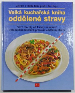 Velká kuchařská kniha oddělené stravy