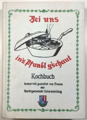 Bei uns in's Pfandl g'schaut - Kochbuch humorvoll gestaltet von Frauen der Marktgemeinde Ostermiething - 