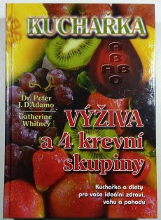 Kuchařka - Výživa a 4 krevní skupiny