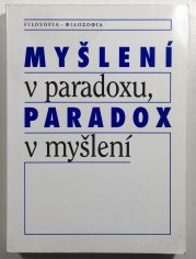 Myšlení v paradoxu, paradox v myšlení - 