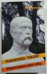 Masarykův triumf - Příběh konce světové války