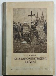 Ke staroměstskému lešení - román ze XVII. věku