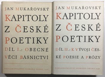 Kapitoly z české poetiky I. + II. Obecné věci básnictví, K vývoji české poesie a prózy