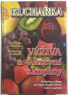 Kuchařka - Výživa a 4 krevní skupiny
