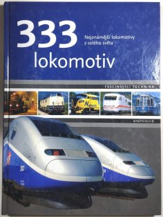 333 lokomotiv - Nejznámější lokomotivy z celého světa 