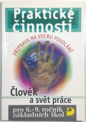 Praktické činnosti pro 6.-9.r ZŠ - Člověk a svět práce - 