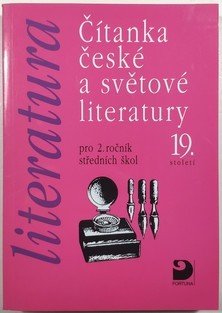 Čítanka české a světové literatury 19. století - pro 2. ročník SŠ