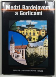 Medzi Bardejovom a Gorlicemi - 