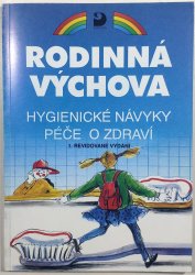 Rodinná výchova - Hygienické návyky péče o zdraví - 