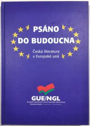 Psáno do budoucna - Česká literatura v Evropské unii - 