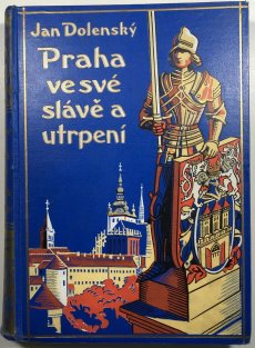 Praha ve své slávě a utrpení