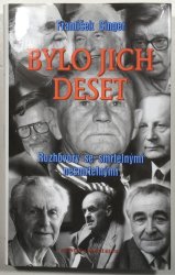 Bylo jich deset - Rozhovory se smrtelnými a nesmrtelnými - 