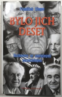 Bylo jich deset - Rozhovory se smrtelnými a nesmrtelnými