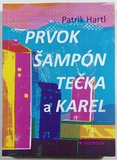 Prvok, Šampón, Tečka a Karel
