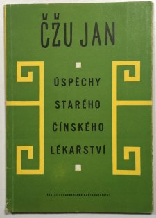 ČŽU JAN Úspěchy starého čínského lékařství