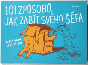 101 způsobů, jak zabít svého šéfa