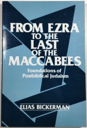 From Ezra to the last of the Maccabees - 