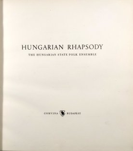 Hungarian Rhapsody - The Hungarian State Folk Ensemble